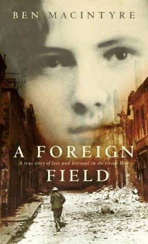 A Foreign Field - Ben Macintyre