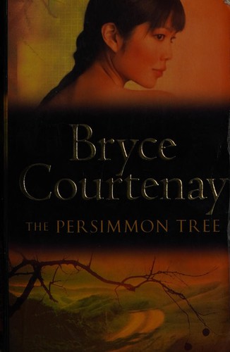 Persimmon Tree - Bryce Courtenay