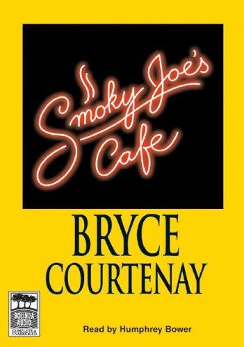 Smoky Joe's Cafe - Bryce Courtenay