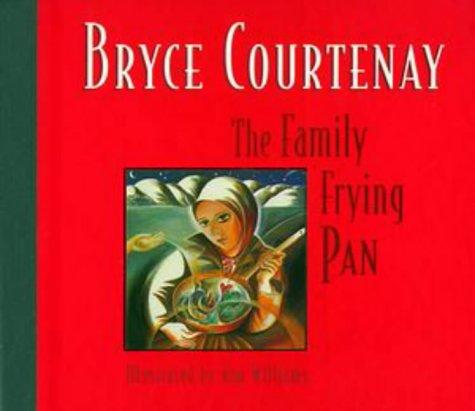 The Family Frying Pan - Bryce Courtenay
