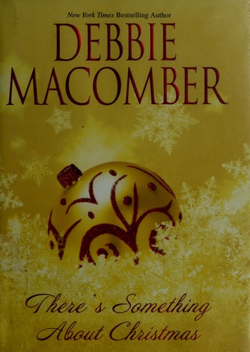 There's Something About Christmas - Debbie Macomber