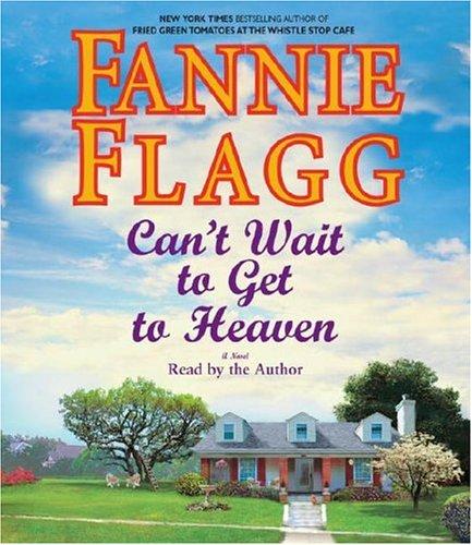 Can't Wait to Get to Heaven - Fannie Flagg