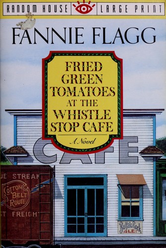 Fried Green Tomatoes - Fannie Flagg