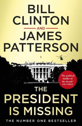 The President is Missing - James Patterson