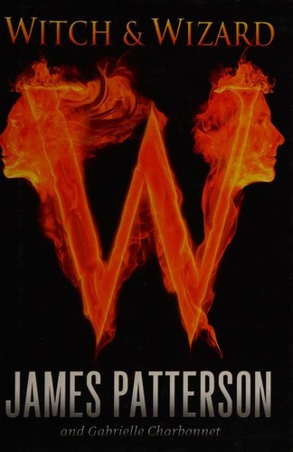 Witch & Wizard - James Patterson