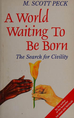 A World Waiting to be Born - M Scott Peck