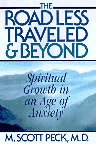 The Road Less Traveled and Beyond - M Scott Peck