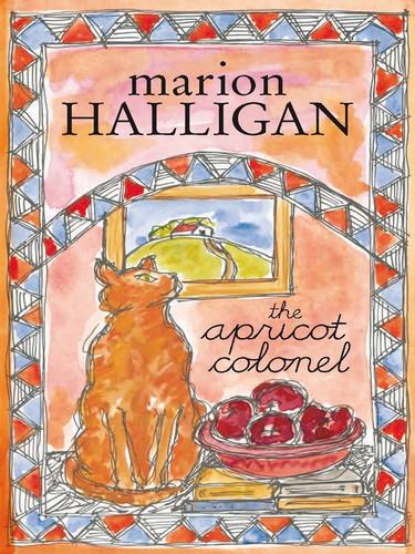 The apricot colonel - Marion Halligan