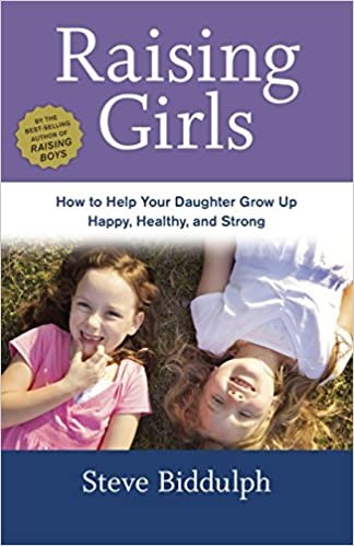 Raising Girls - Steve Biddulph