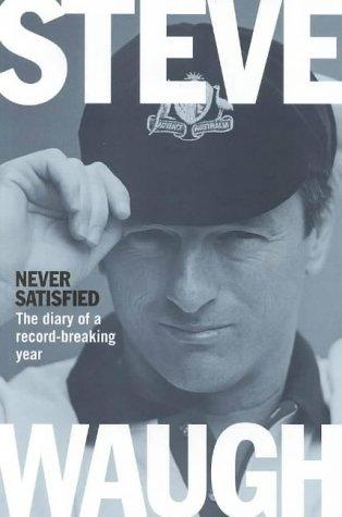 Never Satisfied - Steve Waugh