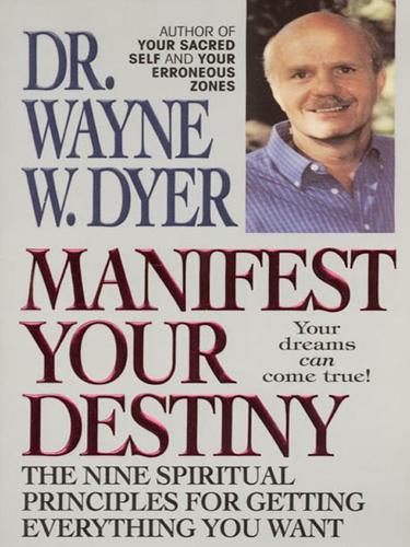 Manifest Your Destiny - Wayne W Dyer